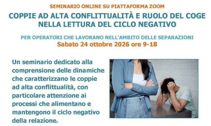 24 ottobre 2026: "Coppie ad alta conflittualità e ruolo del Co.Ge. nella lettura del ciclo negativo" - Seminario Online
